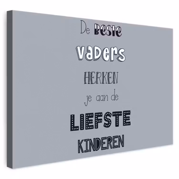 Vaderdag geschenk - Vader - Spreuken - De beste vaders - Quote canvas 2cm klein -3d