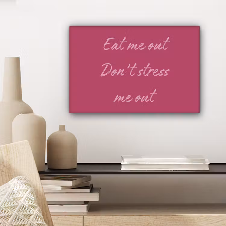 eat me out don't stress me out - Roze - Minimalistisch canvas 2cm klein -uniquesellingpoint_afwerking-onlywow_DE