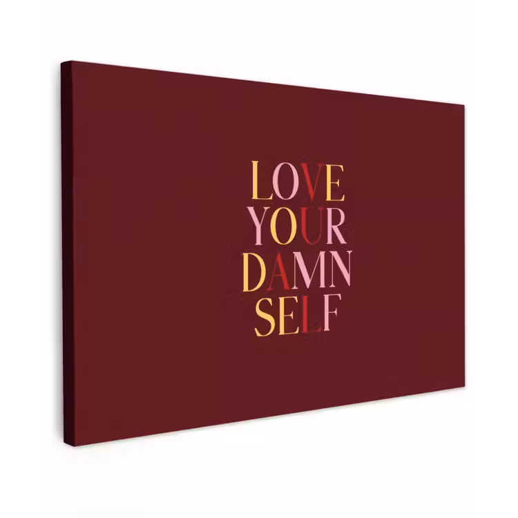 Love your damn self - Kleurrijk - Bordeaux canvas 2cm klein -z3d