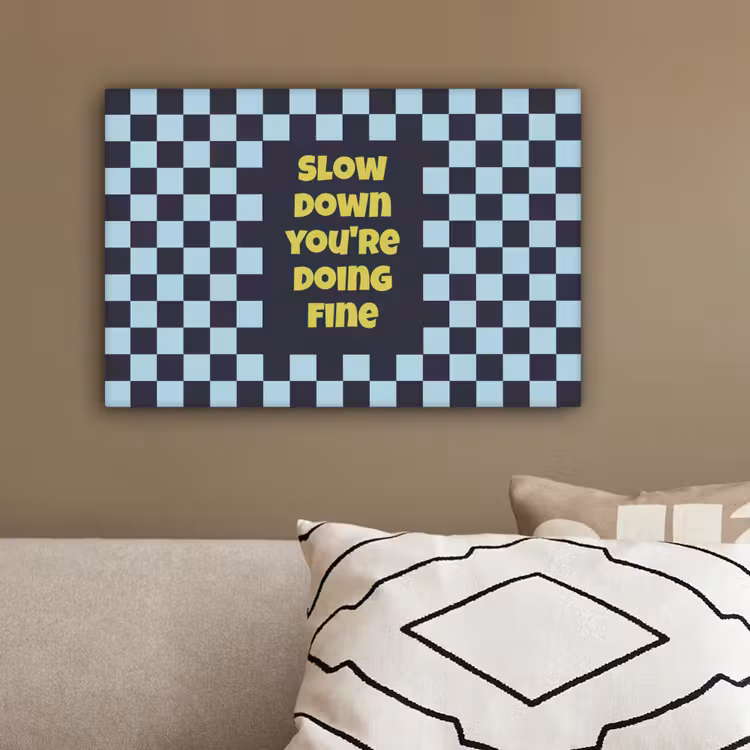 Patroon - Geblok - Blauw - Slow down you're doing fine canvas 2cm klein -sfeer6