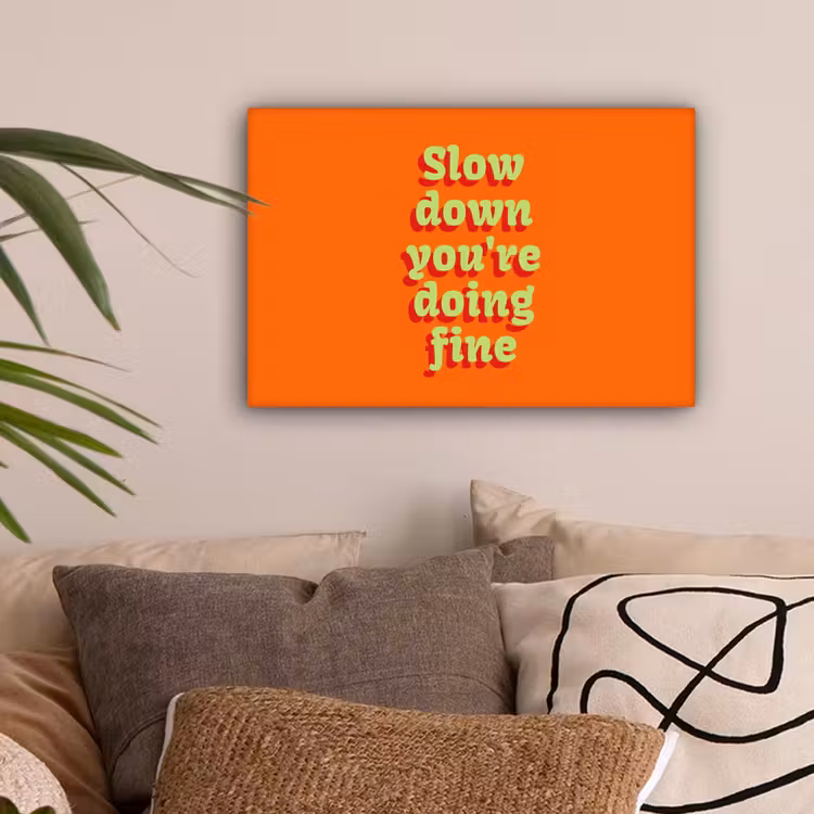 Oranje - Slow down you're doing fine - Retro canvas 2cm klein -sfeer1