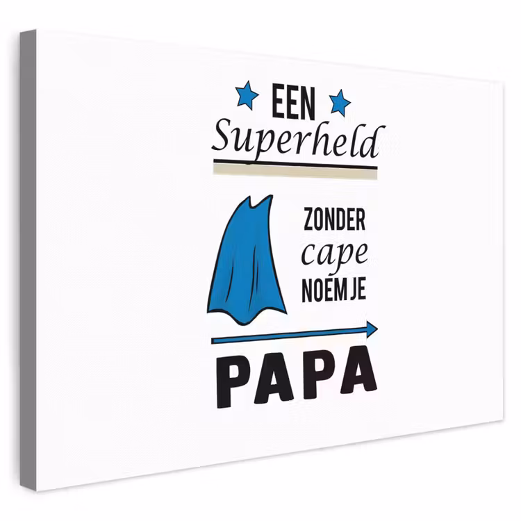 Papa - Quotes - Een superheld zonder cape noem je papa - Spreuken canvas 2cm klein -3d
