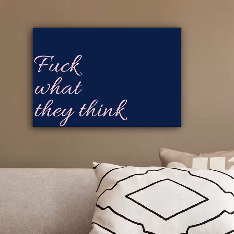Fuck what they think - Blauw - Cursief canvas 2cm klein -closeup_print_DE