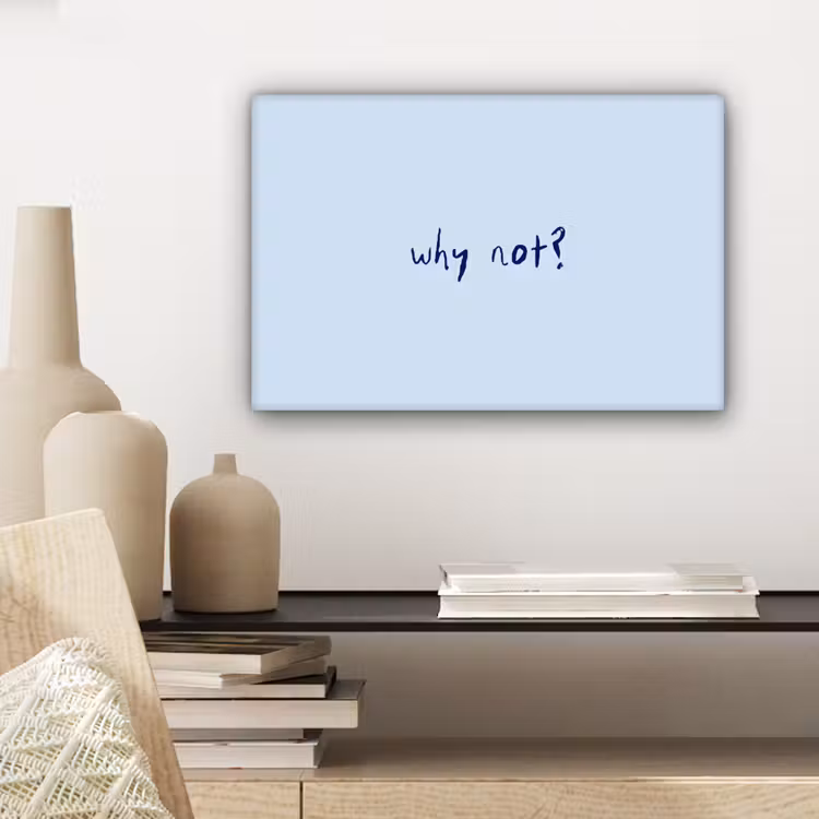 Why not - Blauw - Donker blauw - Quote canvas 2cm klein -sfeer6