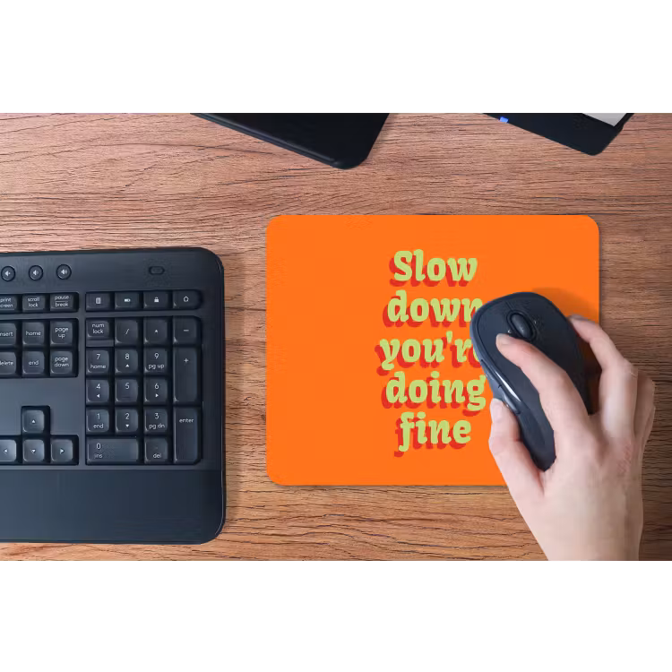 Oranje - Slow down you're doing fine - Retro muismat rubber klein -toetsenbord