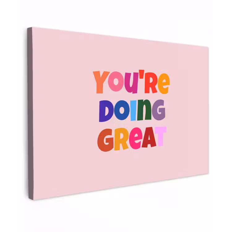 You're doing great - Roze - Kleurrijk Tuinposter op houten frame 2 cm dik klein -3d