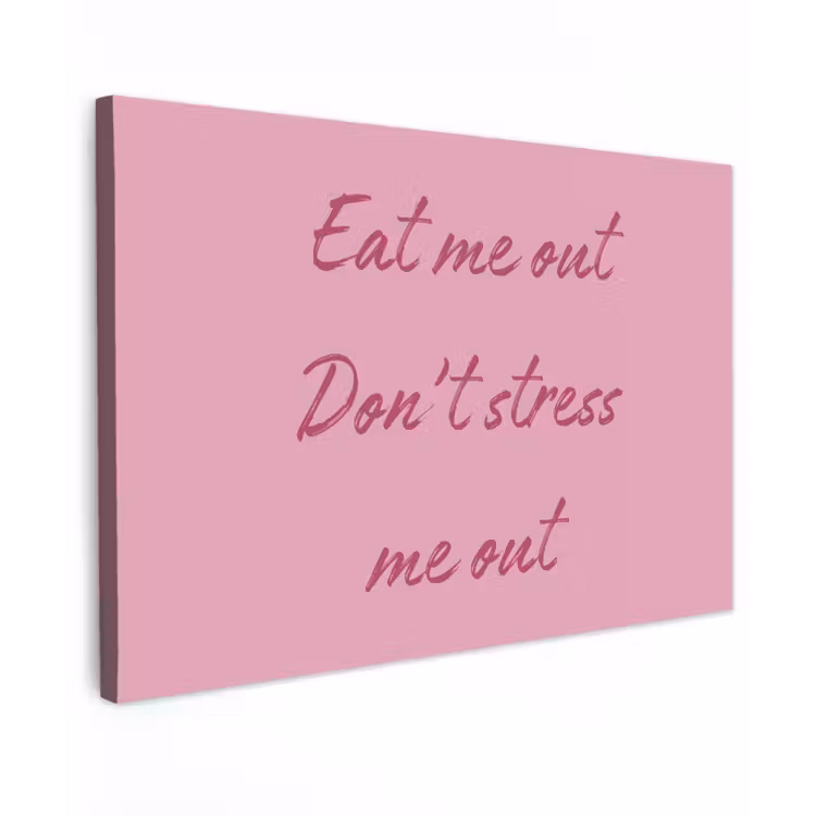 Eat me out don't stress me out - Roze - Handgeschreven Tuinposter op houten frame 2 cm dik klein -3d