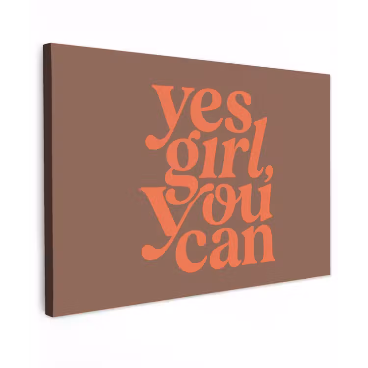 Yes girl you can - Oranje - Bruin Tuinposter op houten frame 2 cm dik klein -3d