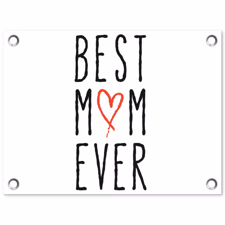 Best mom ever - Spreuken - Mama - Quotes tuinposter los doek klein -3d