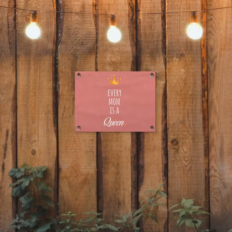 Spreuken - Every mom is a queen - Quotes - Mama tuinposter los doek klein -sfeer1