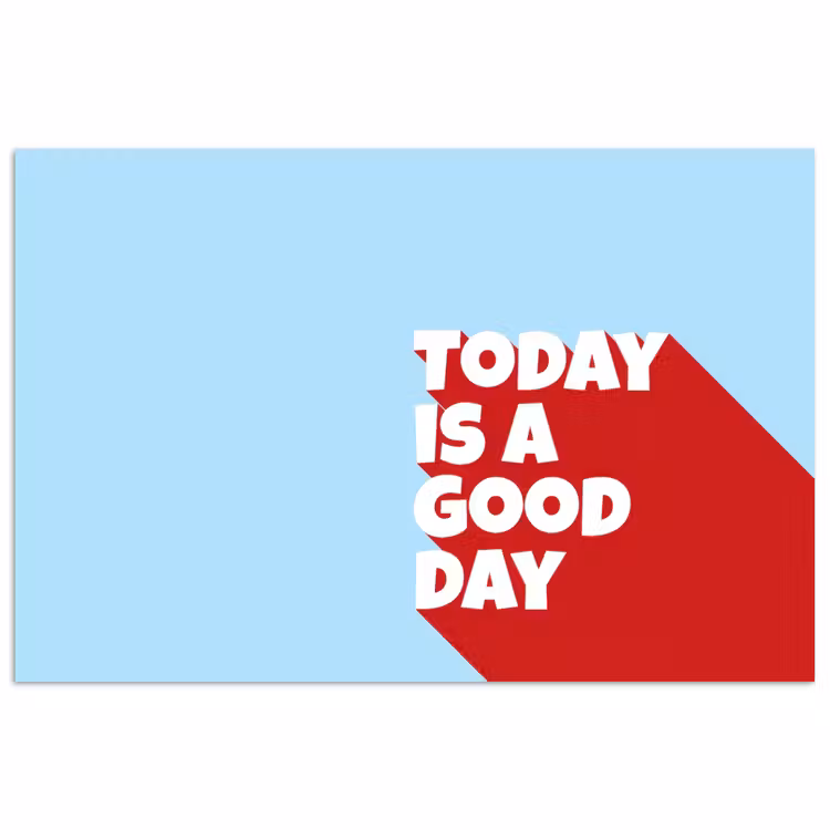 Today is a good day - Rood - lichtblauw poster papier klein -3d