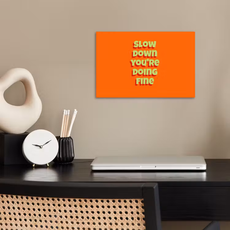 Slow down you're doing fine - Oranje - Simple poster papier klein -sfeer1