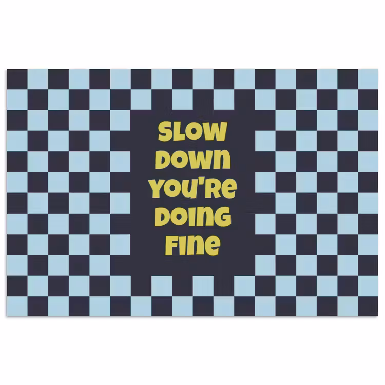 Patroon - Geblok - Blauw - Slow down you're doing fine poster papier klein -3d