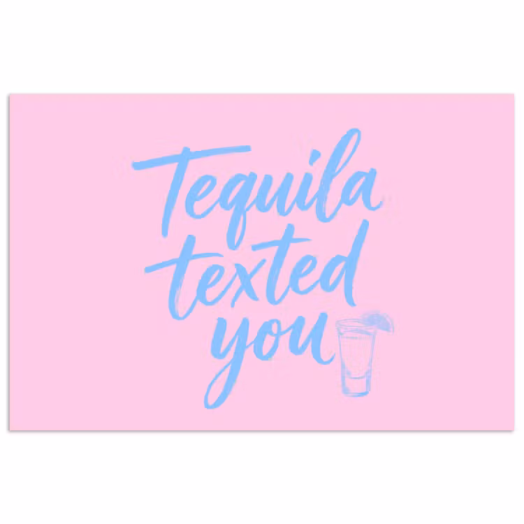 Tequila texted you - Roze - Blauw poster papier klein -3d