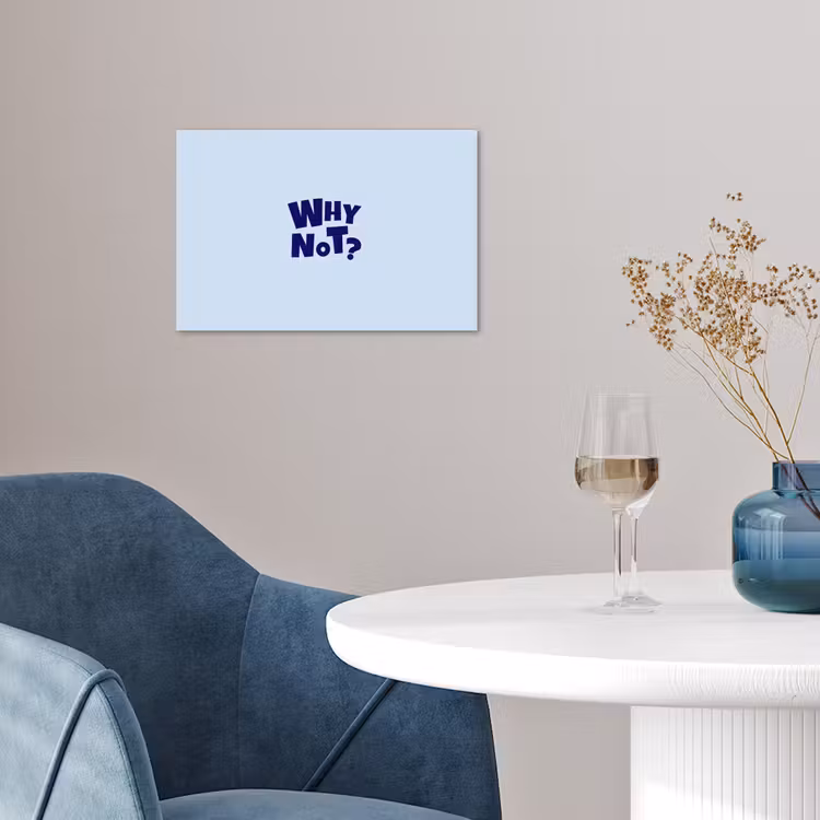 Why not - Blauw - Licht blauw - Quote poster papier klein -sfeer3