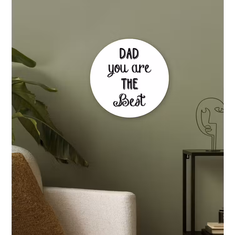 Quotes - Dad you are the best - Spreuken - Papa Wandcirkel kunststof plaat 5mm dik klein -sfeer3
