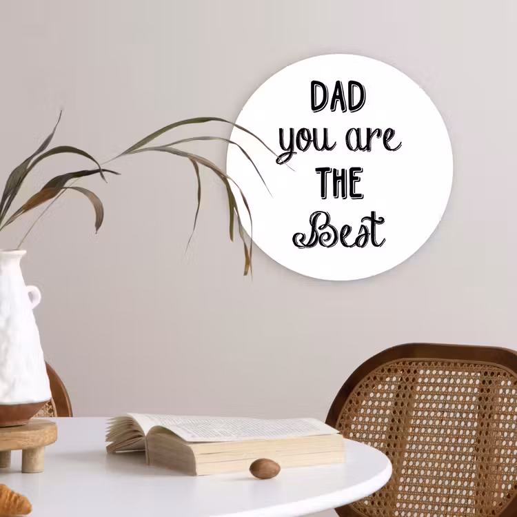 Quotes - Dad you are the best - Spreuken - Papa Wandcirkel kunststof plaat 5mm dik klein -sfeer4