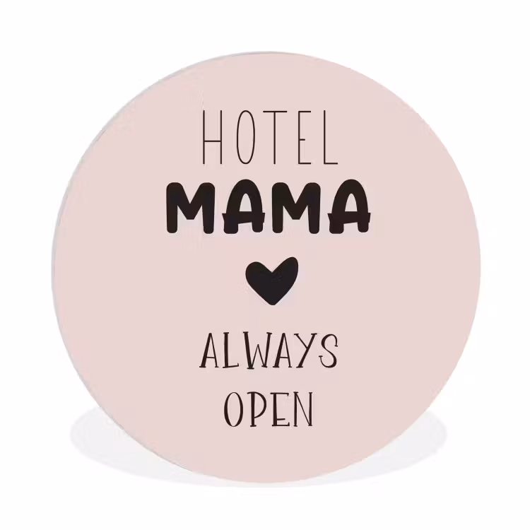 Quotes - Spreuken - Hotel mama always open - Mama Wandcirkel kunststof plaat 5mm dik klein -3d