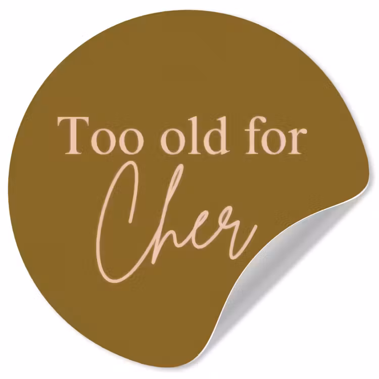 Groen - Too old for cher - Roze Wandcirkel behangsticker klein -3d