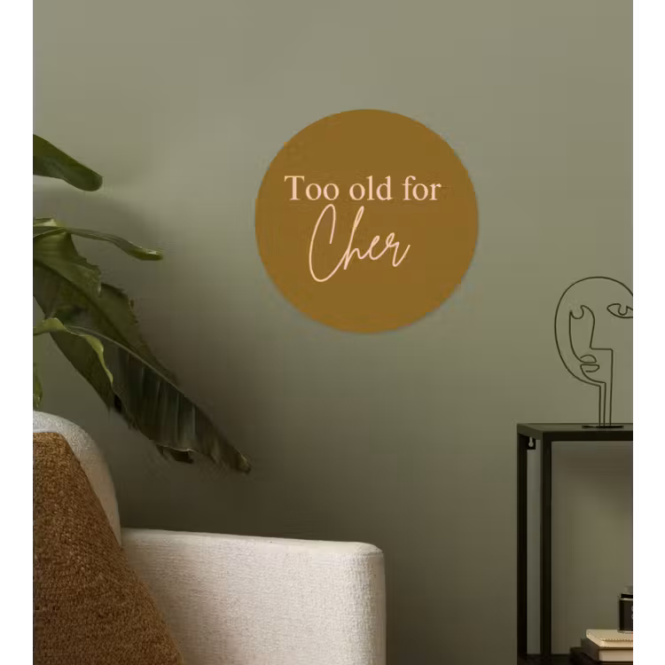 Groen - Too old for cher - Roze Wandcirkel behangsticker klein -sfeer2