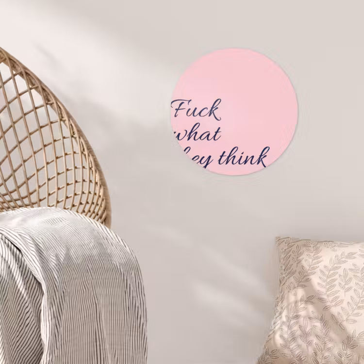 Fuck what they think - Roze - Minimalistisch Wandcirkel behangsticker klein -sfeer4