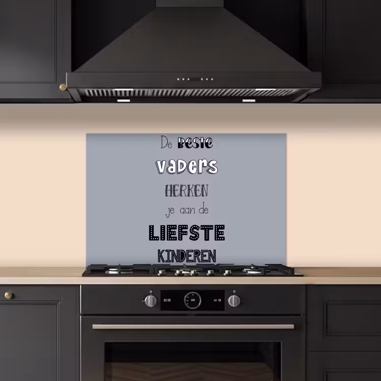 Vaderdag geschenk - Vader - Spreuken - De beste vaders - Quote keuken achterwand spatscherm klein -sfeer1