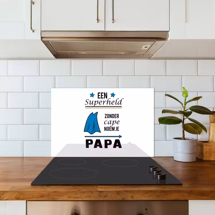 Papa - Quotes - Een superheld zonder cape noem je papa - Spreuken keuken achterwand spatscherm klein -sfeer2