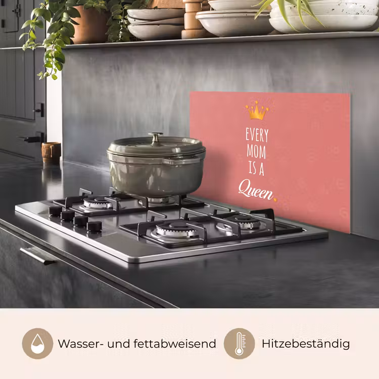 Spreuken - Every mom is a queen - Quotes - Mama keuken achterwand spatscherm klein -usp_DE