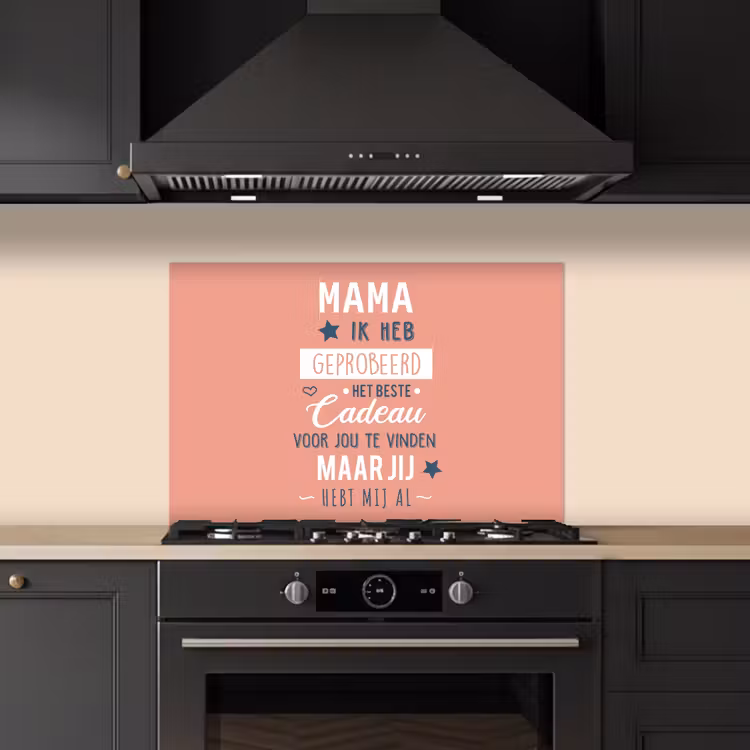 Spreuken - Mama - Quotes - Mama jij hebt ons al keuken achterwand spatscherm klein -sfeer1
