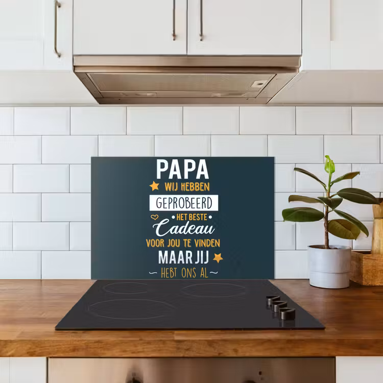 Quotes - Papa - Spreuken - Papa jij hebt ons al keuken achterwand spatscherm klein -sfeer2