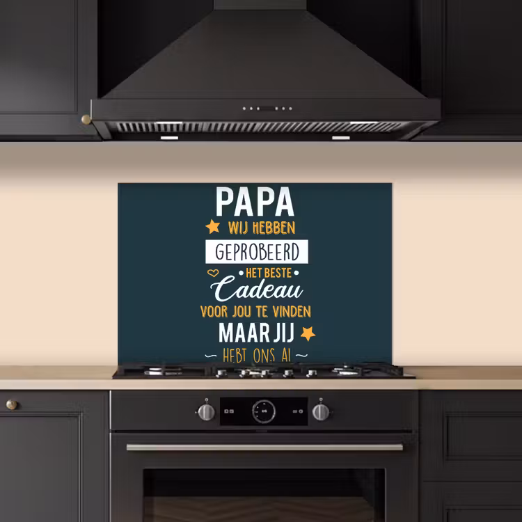 Quotes - Papa - Spreuken - Papa jij hebt ons al keuken achterwand spatscherm klein -sfeer1