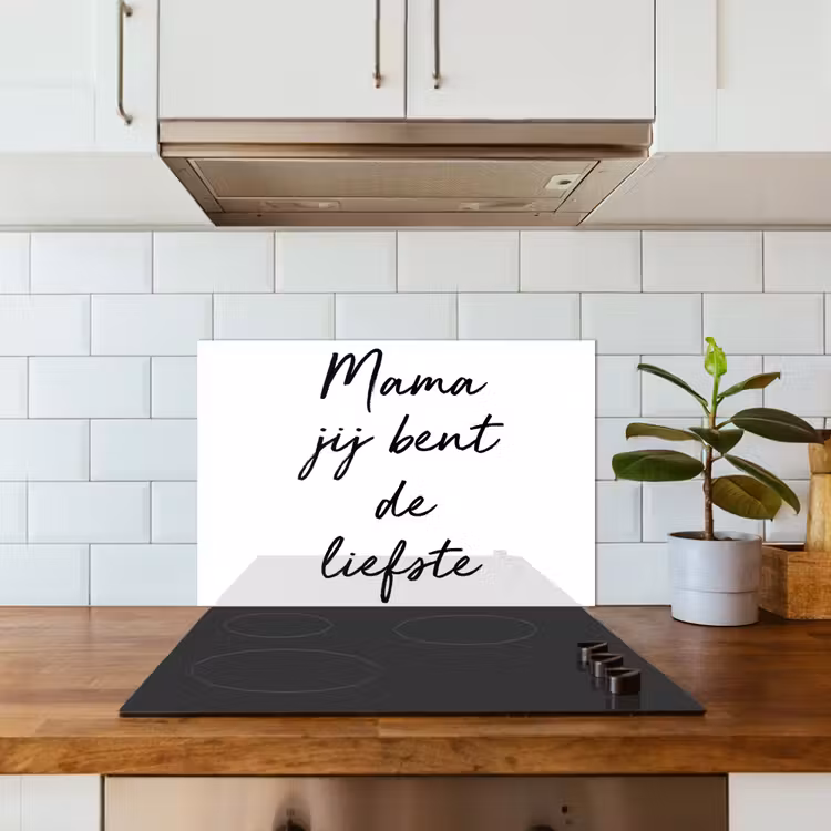 Quotes - Mama jij bent de liefste - Moeder - Spreuken keuken achterwand spatscherm klein -sfeer2