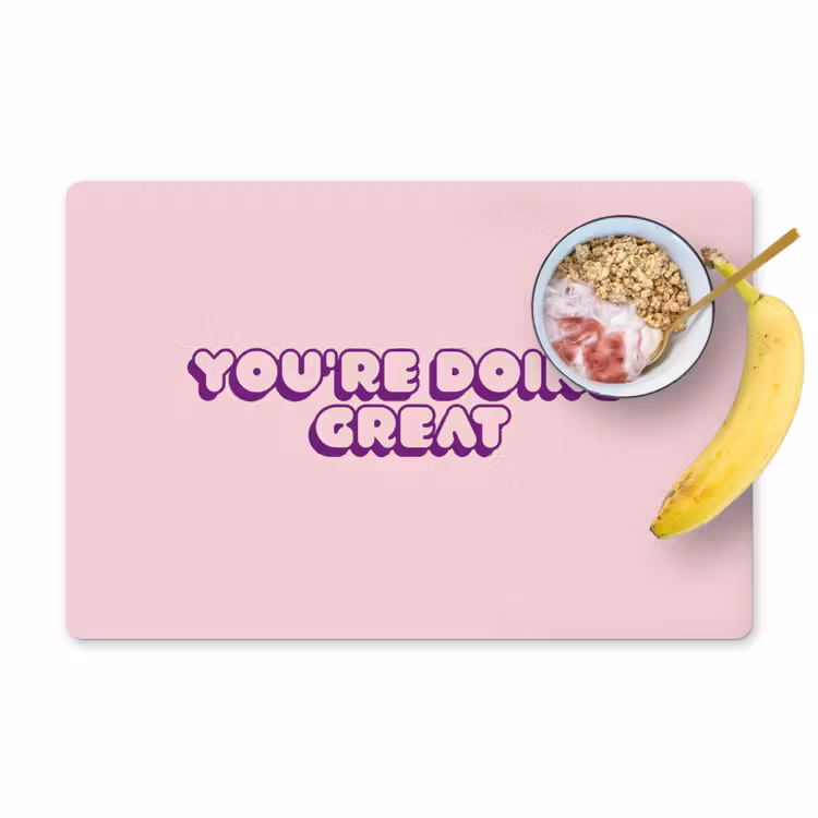 You're doing great - roze - 3D Placemat vinyl groot -zzzproduct_Kitchenyeah-website