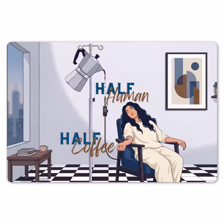 Half human, Half Coffee - Infuus - Koffie Placemat vinyl groot -zzsfeer1_Kitchenyeah-website
