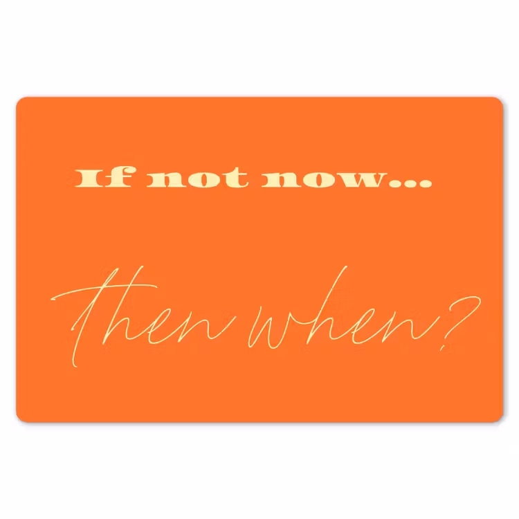 If not now then when - Oranje - Geel - Levendig Placemat vinyl groot -zzsfeer1_Kitchenyeah-website