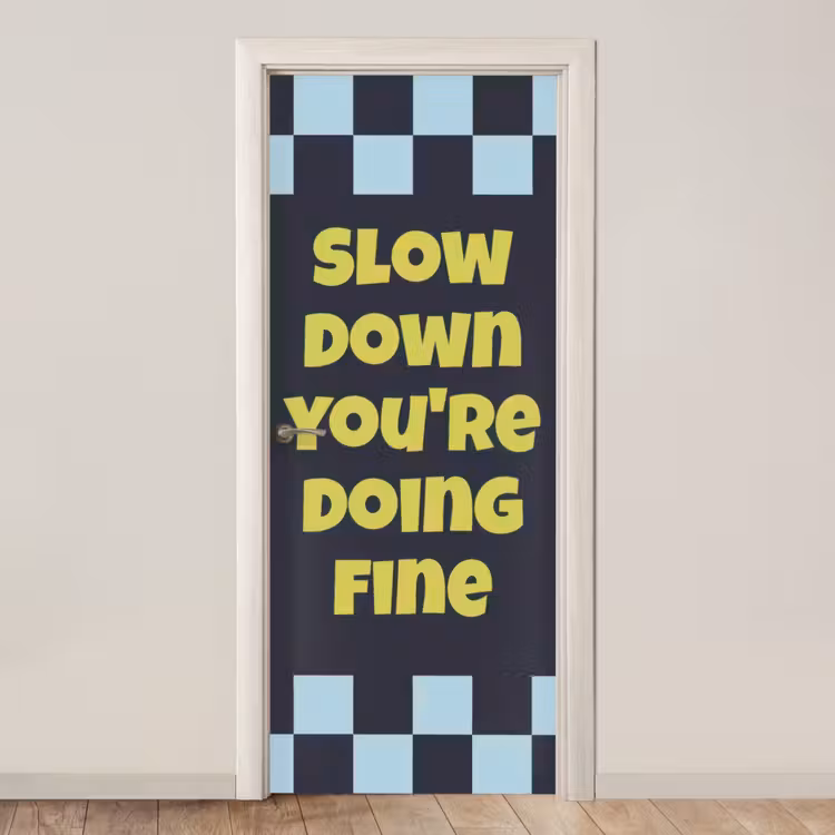 Patroon - Geblok - Blauw - Slow down you're doing fine deurposter klein -3d_beige