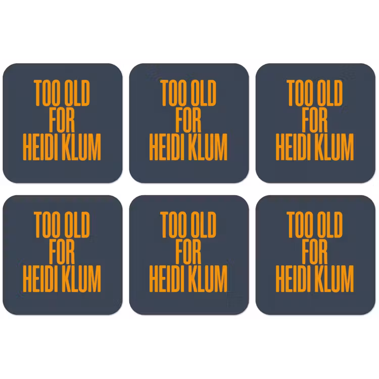 Too old for heidi klum - Geel - Blauw onderzetter kurk middel -zkaufland3dotto