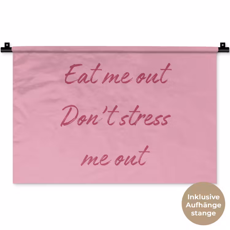 Eat me out don't stress me out - Roze - Handgeschreven Wandkleed katoen klein -t3d_DE