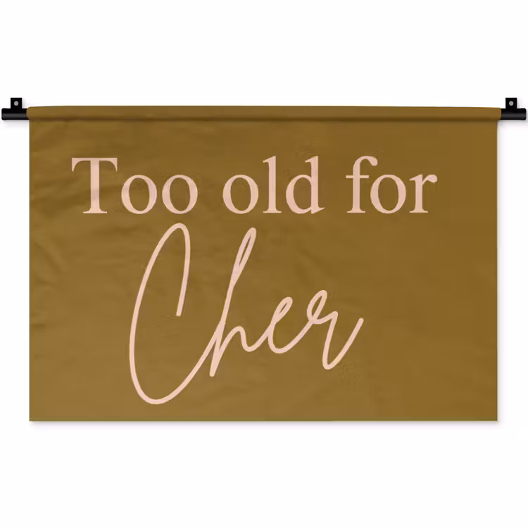 Groen - Too old for cher - Roze Wandkleed katoen klein -zz3d
