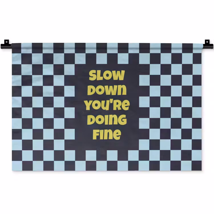 Patroon - Geblok - Blauw - Slow down you're doing fine Wandkleed katoen klein -zz3d