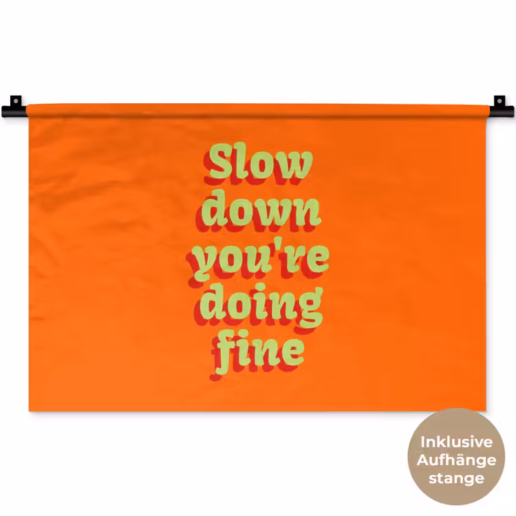 Oranje - Slow down you're doing fine - Retro Wandkleed katoen klein -t3d_DE
