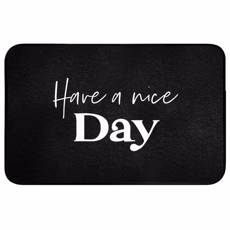 Have a nice day - Quotes - Zwart - Spreuken WCmat middel -3d