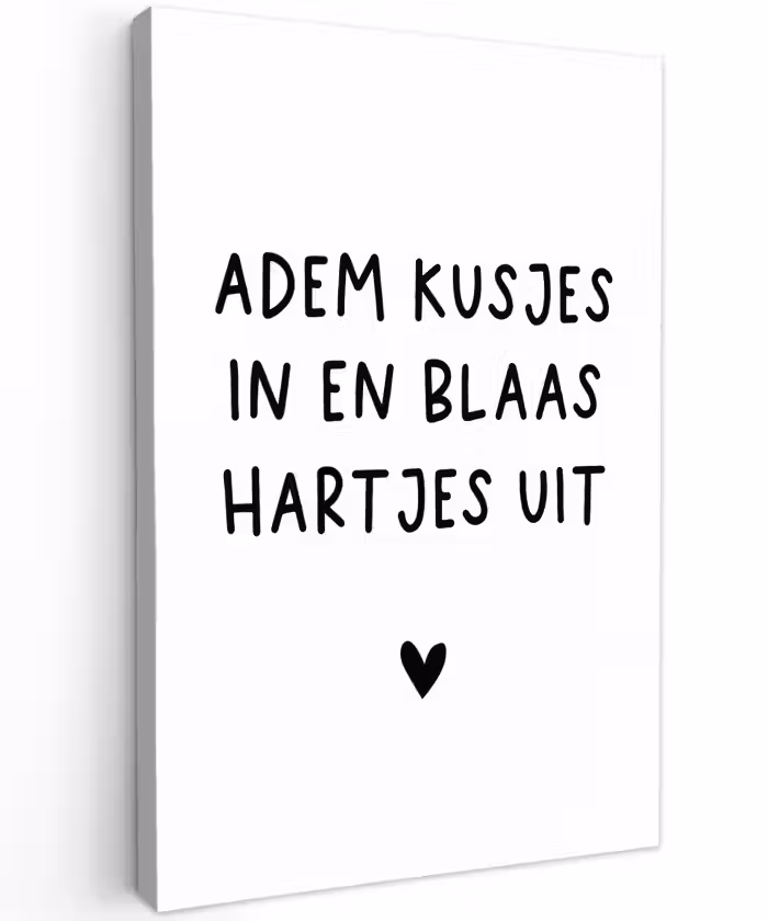 Adem kusjes in en blaas hartjes uit - Spreuken - Quotes Tuinposter op houten frame 2 cm dik klein -3d