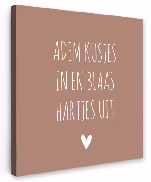 Adem kusjes in en blaas hartjes uit - Quotes - Spreuken Tuinposter op houten frame 2 cm dik klein -3d
