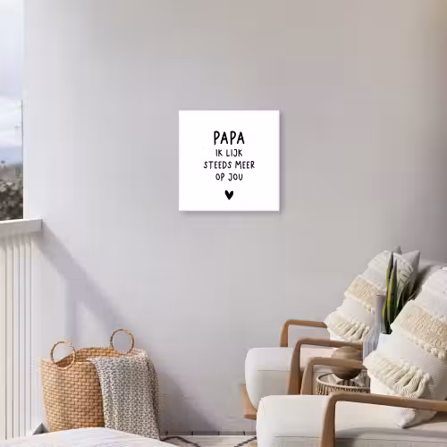 Papa - Spreuken - Stef Bos - Papa ik lijk steeds meer op jou - Quotes Tuinposter op houten frame 2 cm dik klein -sfeer1