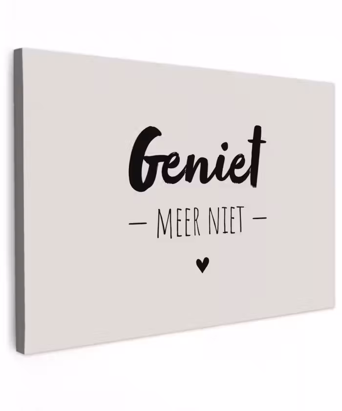 Geniet, meer niet - Quotes - Tekst - Genieten Tuinposter op houten frame 2 cm dik klein -3d