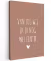 Van jou wil ik er nog wel eentje - Spreuken - Quotes Tuinposter op houten frame 2 cm dik klein -3d