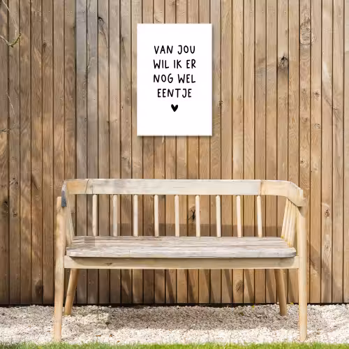 Van jou wil ik er nog wel eentje - Quotes - Spreuken Tuinposter op houten frame 2 cm dik klein -sfeer4