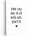 Van jou wil ik er nog wel eentje - Quotes - Spreuken Tuinposter op houten frame 2 cm dik klein -3d