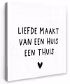 Liefde maakt van een huis een thuis - Spreuken - Quotes Tuinposter op houten frame 2 cm dik klein -3d